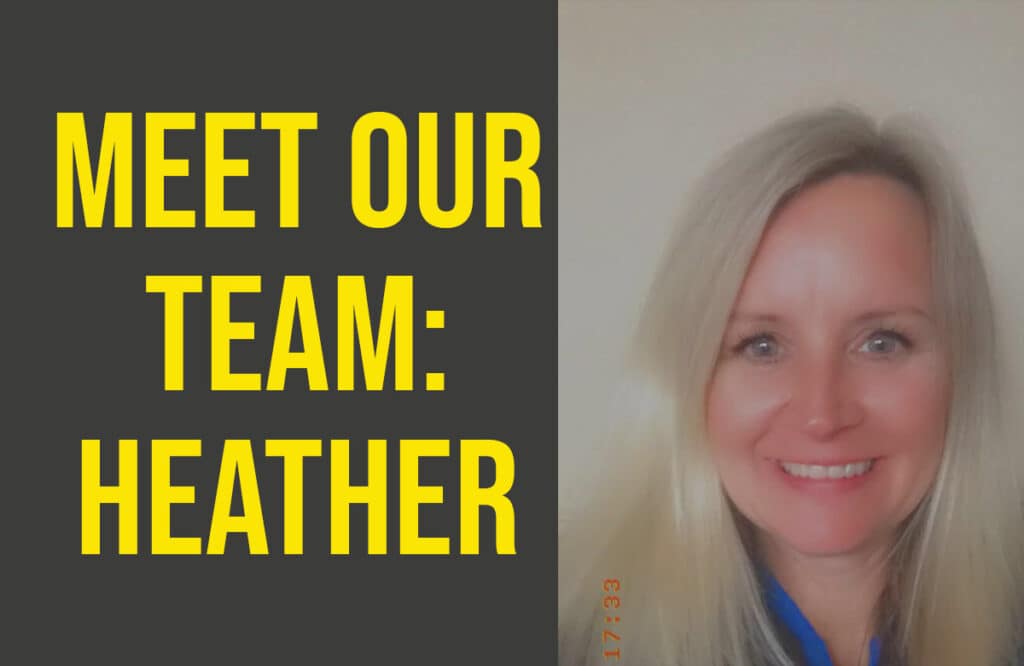 , Meet Our Team: Heather